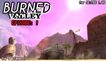 Burned valley: Episode 1